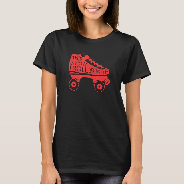 80s Retro Cool Skating This Is How I Roll Skating  T-Shirt (Front)
