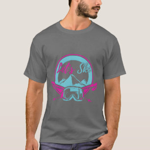 80s Ski Gear Vintage Aprs Ski Clothes Lets S vinta T-Shirt