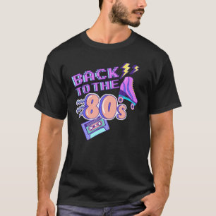 80s Theme Party Back To The 80's Fancy Dress Costu T-Shirt