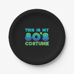 80s This Is My 80s Costume Paper Plate
