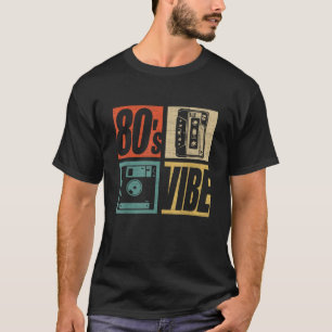80s Vibe 1980s Fashion 80 Theme Party Eighties Cos T-Shirt