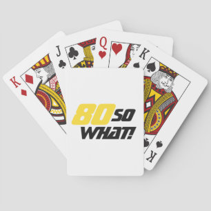 80th Birthday 80 so what Motivational Funny Modern Playing Cards