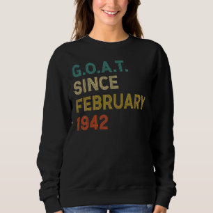 80th Birthday 80 Years Old Goat Since February 194 Sweatshirt