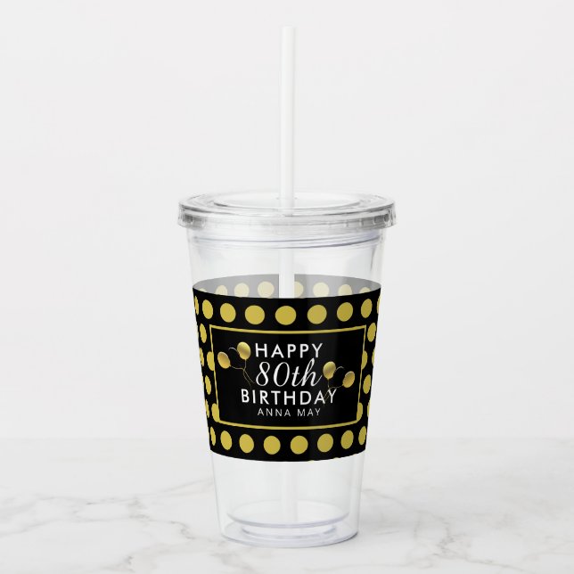 80th Birthday Black Gold Polka Dots Personalised Acrylic Tumbler (Front)