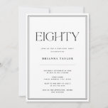 80th Birthday Black & White Invitation<br><div class="desc">This is an elegant,  chic and modern 5x7 80th Birthday party invitation. It is a simple and stylish typography design in classic black and white for a modern look. Please contact the designer for any queries about this design.</div>