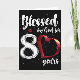 80th Birthday Blessed By God For 80 Years Birthday Card