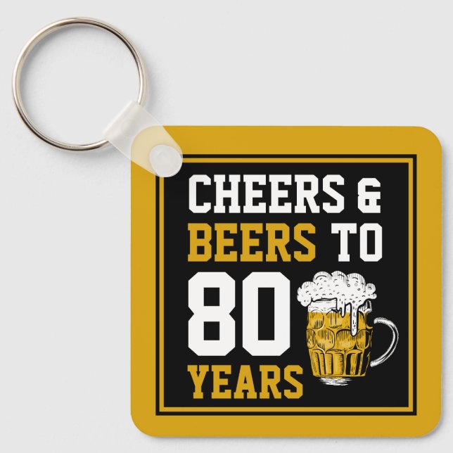 80th Birthday Cheers & Beers to 80 Years Key Ring (Front)