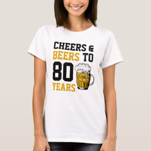 80th Birthday Cheers & Beers to 80 Years T-Shirt