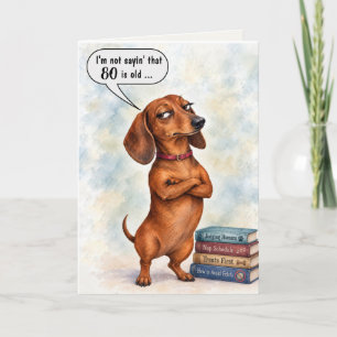 80th Birthday Dachshund Humour Card