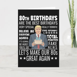 80th Birthday Design - Funny Trump Quote Birthday  Card