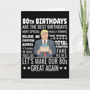 80th Birthday Design - Funny Trump Quote Birthday Card