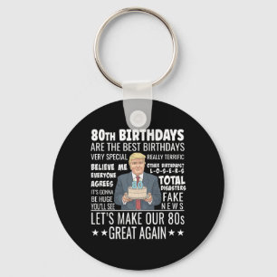 80th Birthday Design - Funny Trump Quote Birthday  Key Ring