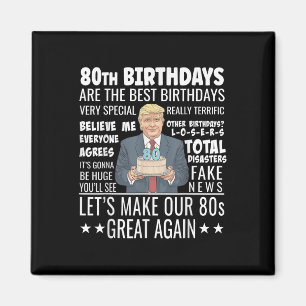 80th Birthday Design - Funny Trump Quote Birthday Magnet