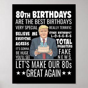 80th Birthday Design - Funny Trump Quote Birthday  Poster