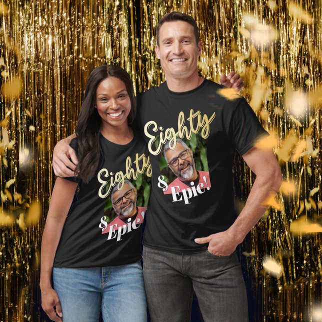 80th birthday Eighty Epic gold script photo T-Shirt (Creator Uploaded)