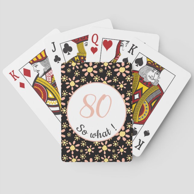 80th Birthday Funny 80 so what Motivational Playing Cards (Back)