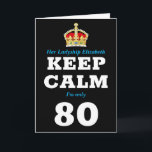 80th Birthday Funny Keep Calm Add Message Women's Card<br><div class="desc">80th birthday greeting card for women. Easily personalised message under the crown to make this "Keep Calm" birthday card special plus your own message printed inside.</div>