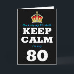 80th Birthday Funny Keep Calm Add Message Women's Card<br><div class="desc">80th birthday greeting card for women. Easily personalised message under the crown to make this "Keep Calm" birthday card special plus your own message printed inside.</div>