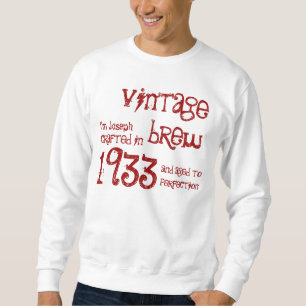 80th Birthday Gift 1933 Vintage Brew Name For Him Sweatshirt