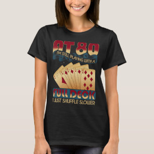 80th Birthday Gift 80 Year Old Poker Playing Card T-Shirt