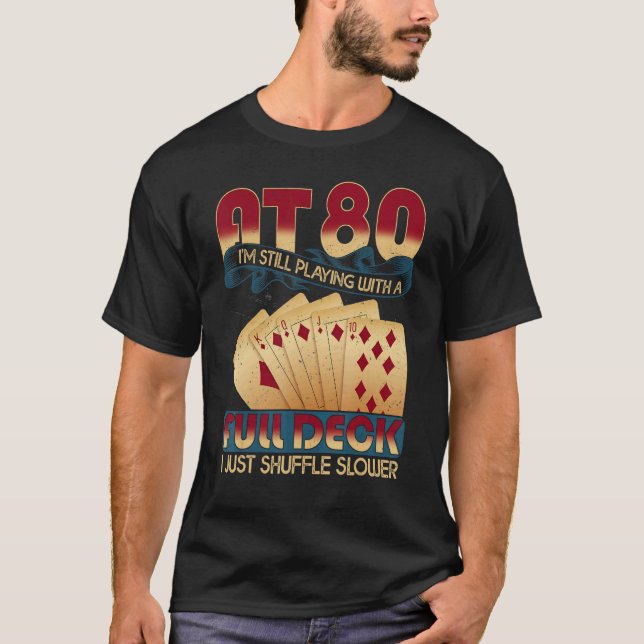 80th Birthday Gift 80 Year Old Poker Playing Card  T-Shirt (Front)