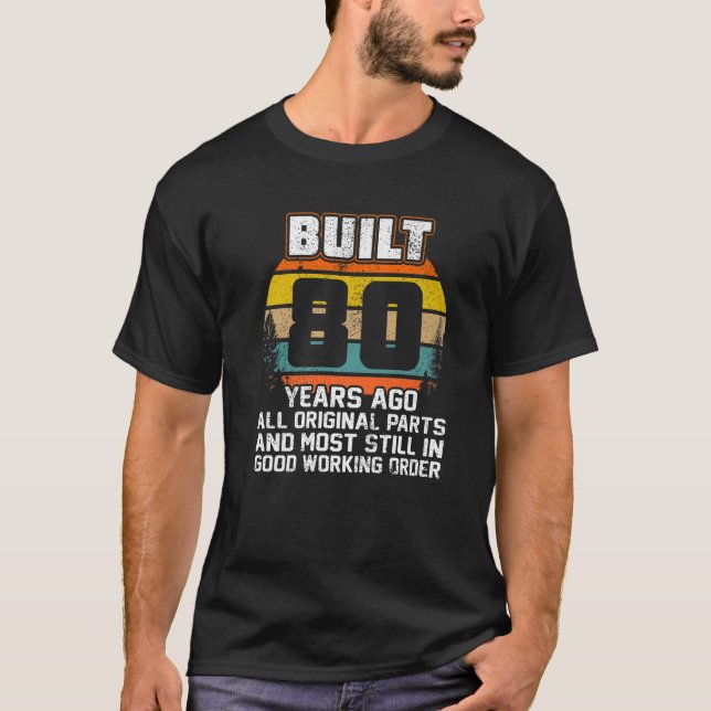 80Th Birthday Gift, Built 80 Years Ago - 80 Year O T-Shirt (Front)
