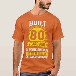 80th Birthday Gifts 80 Years All Parts Original Vi T-Shirt