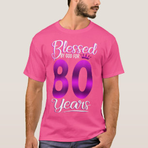 80th Birthday Gifts Blessed by God for 80 Years Ol T-Shirt