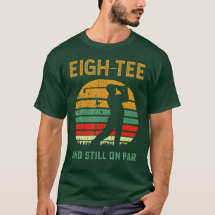 80th Birthday Golf Pun Golfing 80 Year Old Golfer T-Shirt
