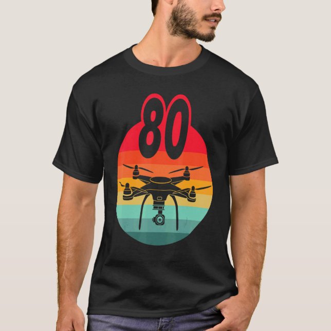 80th Birthday I Retro Remote Control Drones With C T-Shirt (Front)