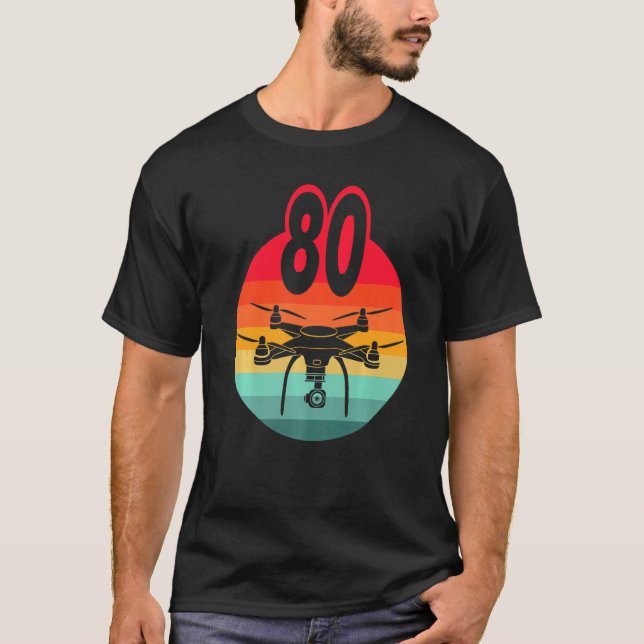 80th Birthday I Retro Remote Control Drones With C T-Shirt (Front)