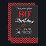 80th Birthday Invitation Black and Red<br><div class="desc">80th Birthday Invitation with Black and Red Chevron. Chalkboard. Adult Birthday. Man or Women Bday Invite. For further customisation,  please click the "Customise it" button and use our design tool to modify this template.</div>