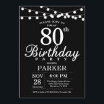 80th Birthday Invitation Black and White<br><div class="desc">80th Birthday Invitation with String Lights. Black Background. Women Men or Women Birthday. 13th 15th 16th 18th 20th 21st 30th 40th 50th 60th 70th 80th 90th 100th,  Any age. For further customisation,  please click the "Customise it" button and use our design tool to modify this template.</div>