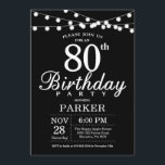 80th Birthday Invitation Black and White<br><div class="desc">80th Birthday Invitation with String Lights. Black Background. Women Men or Women Birthday. 13th 15th 16th 18th 20th 21st 30th 40th 50th 60th 70th 80th 90th 100th,  Any age. For further customisation,  please click the "Customise it" button and use our design tool to modify this template.</div>