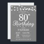 80th Birthday Invitation Grey and White<br><div class="desc">80th Birthday Invitation with String Lights. Grey Background. Women Men or Women Birthday. 13th 15th 16th 18th 20th 21st 30th 40th 50th 60th 70th 80th 90th 100th,  Any age. For further customisation,  please click the "Customise it" button and use our design tool to modify this template.</div>