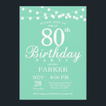 80th Birthday Invitation Mint Green<br><div class="desc">80th Birthday Invitation with String Lights. Mint Green Background. Women Men or Women Birthday. 13th 15th 16th 18th 20th 21st 30th 40th 50th 60th 70th 80th 90th 100th,  Any age. For further customisation,  please click the "Customise it" button and use our design tool to modify this template.</div>