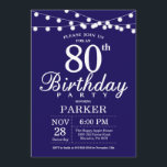 80th Birthday Invitation Navy Blue<br><div class="desc">80th Birthday Invitation with String Lights. Navy Blue Background. 13th 15th 16th 18th 20th 21st 30th 40th 50th 60th 70th 80th 90th 100th,  Any age. For further customisation,  please click the "Customise it" button and use our design tool to modify this template.</div>