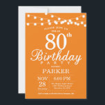 80th Birthday Invitation Orange<br><div class="desc">80th Birthday Invitation with String Lights. Orange Background. Women Men or Women Birthday. 13th 15th 16th 18th 20th 21st 30th 40th 50th 60th 70th 80th 90th 100th,  Any age. For further customisation,  please click the "Customise it" button and use our design tool to modify this template.</div>