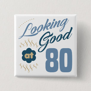 80th Birthday Looking Good 15 Cm Square Badge