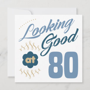 80th birthday Looking Good Card