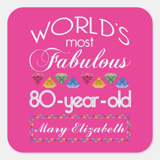 80th Birthday Most Fabulous Colourful Gems Pink Square Sticker (Front)