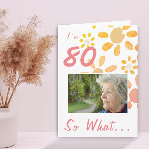 80th Birthday Motivational Saying Floral Photo Card