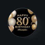 80th Birthday Party Black and Gold Balloons 3 Cm Round Badge<br><div class="desc">80th Birthday Party Black and Gold Balloons and Confetti Button. For further customisation,  please click the "Customise it" button and use our design tool to modify this template.</div>