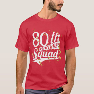 80th Birthday Party Squad Bday Crew Gifts funny T-Shirt