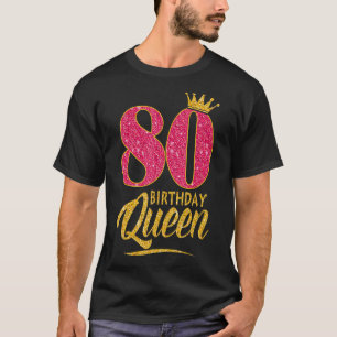 80th Birthday Queen 80 Years Old Girl Crown pink T-Shirt