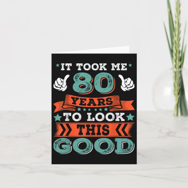 80th Birthday Quote Graphics Funny 80 Years Old B- Card (Front)