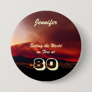 80th Birthday Setting the World on Fire 7.5 Cm Round Badge