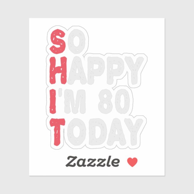 80th Birthday So Happy I'm 80 Today Funny Gift (Sheet)