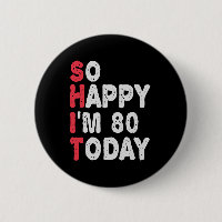 80th Birthday So Happy I'm 80 Today Funny Gift