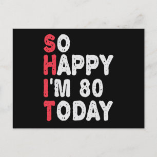 80th Birthday So Happy I'm 80 Today Funny Gift Postcard